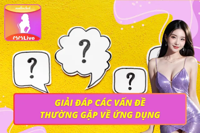 Làm rõ các thắc mắc về trải nghiệm khi dùng ứng dụng